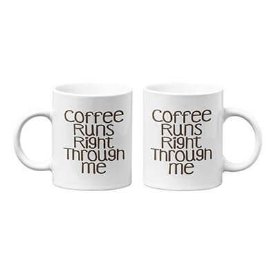 Coffee Runs Right Through Me Mug