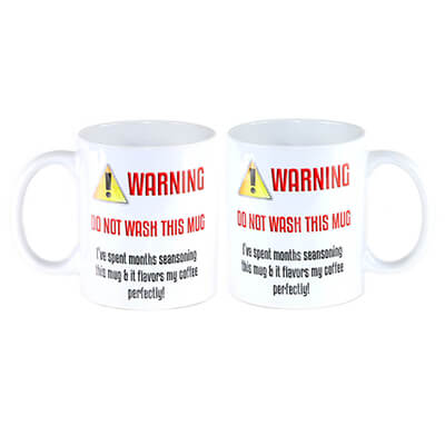 Do Not Wash This Mug Mug
