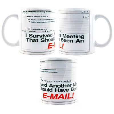 I Survived Another Meeting That Should Have Been An E-Mail Mug