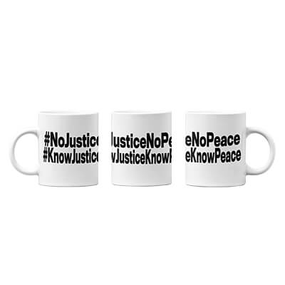 No Justice No Peace - Know Justice Know Peace Mug