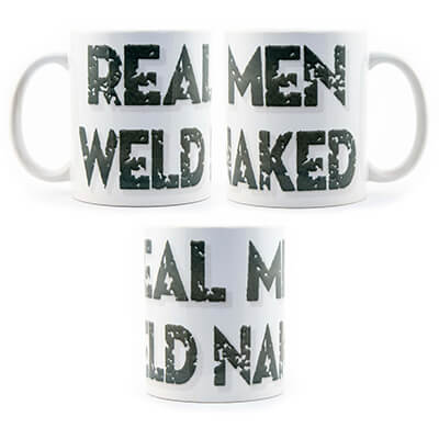 Real Men Weld Naked Mug