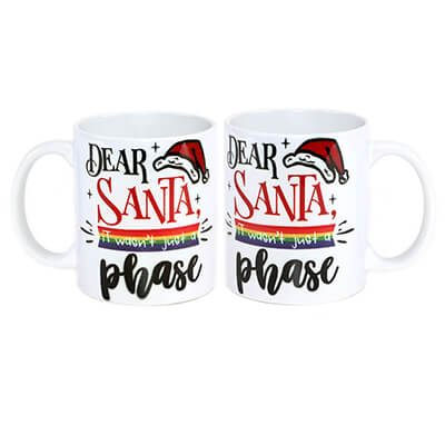 Dear Santa, It Wasn't Just A Phase Mug