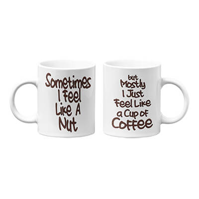 Sometimes I Feel Like A Nut Coffee Mug