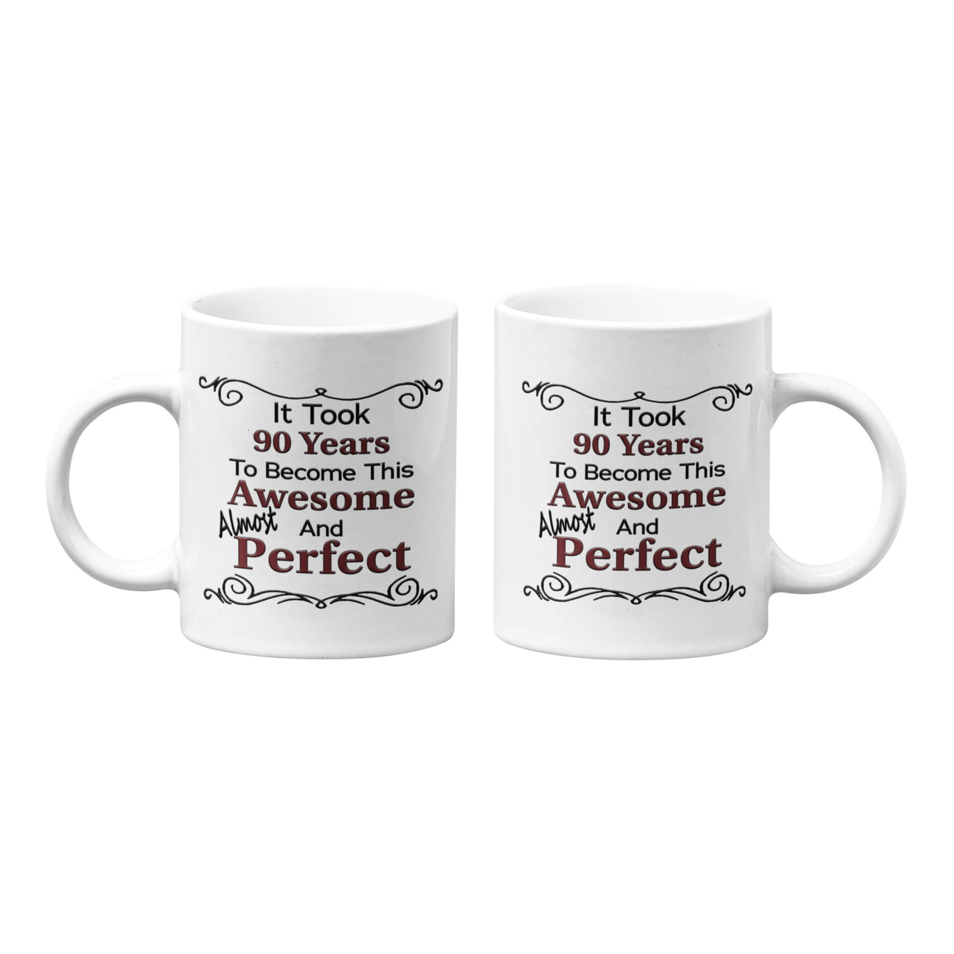 It Took X Num Years To Become This Awsome and Almost Perfect Mug
