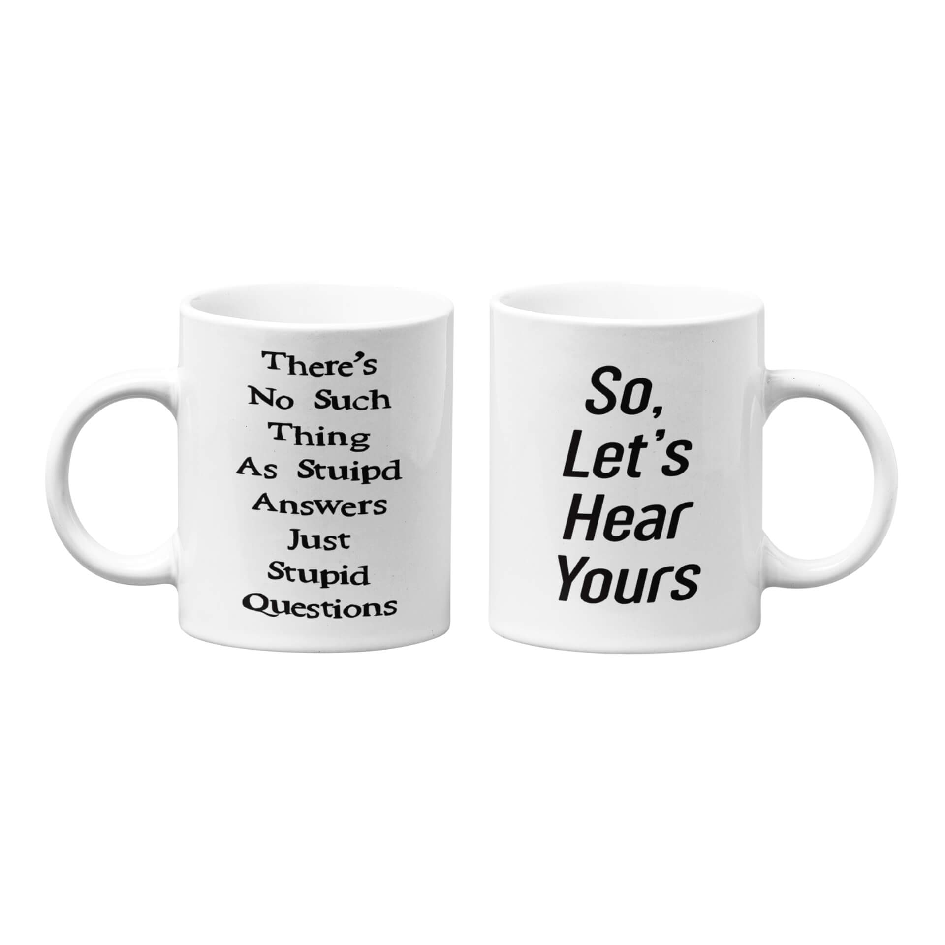 There's No Such Thing As Stupid Answers Mug