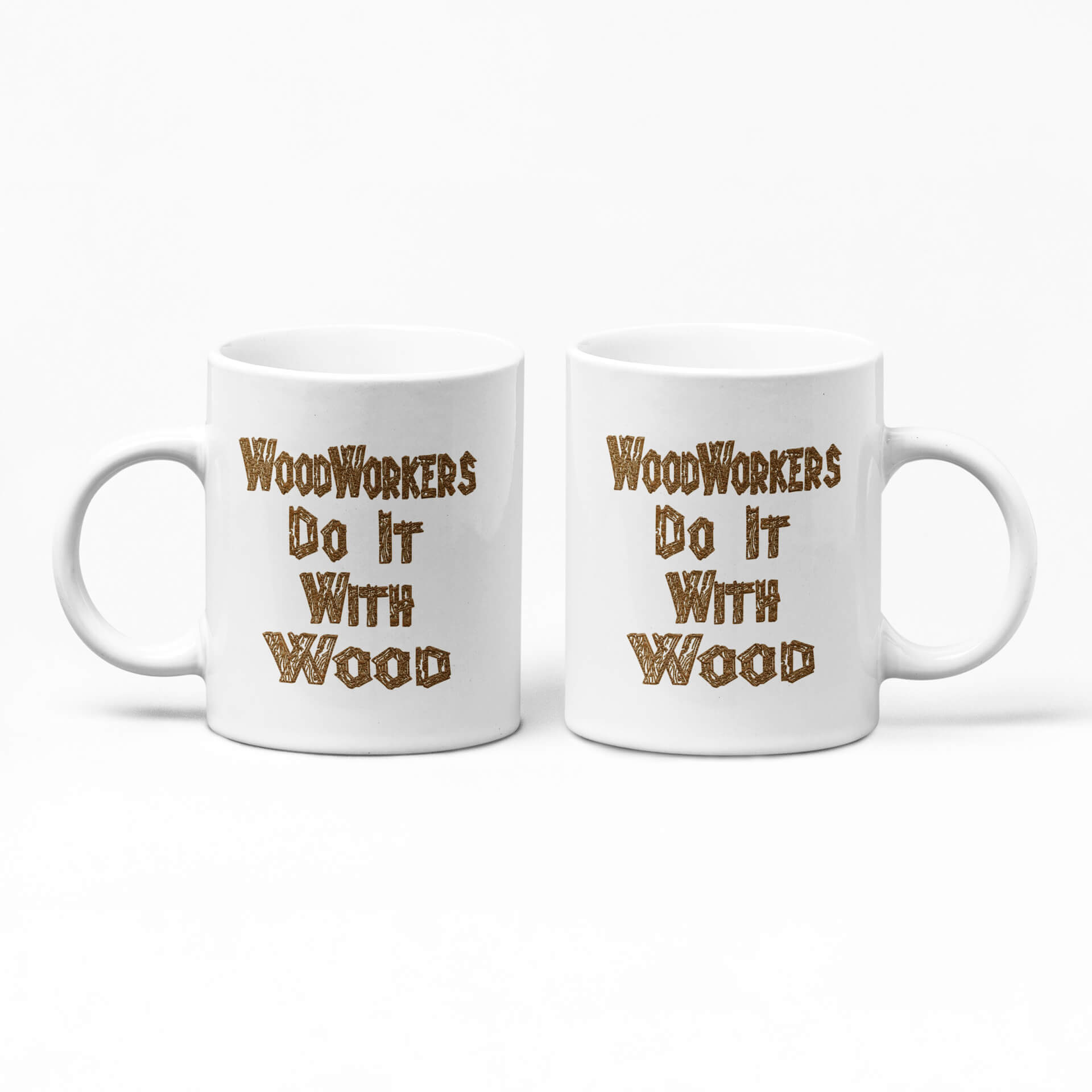 WoodWorkers Do It With Wood Mug